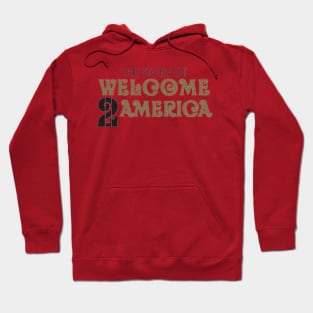 The Story Welcome America Hoodie